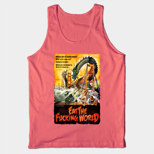 EAT THE F#CKING WORLD Tank Top by Adatude